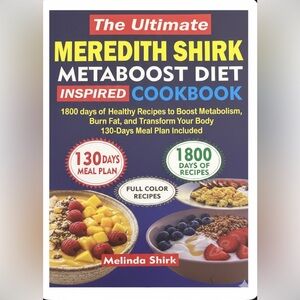 NEW The Ultimate MetaBoost Diet Inspired Cookbook - Melinda Shirk - 1800 Days